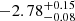 $ -2.78^{+0.15}_{-0.08} $