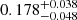 $ 0.178^{+0.038}_{-0.048} $