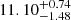 $ 11.10^{+0.74}_{-1.48} $