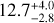 $\[12.7_{-2.8}^{+4.0}\]$