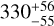 $\[330_{-55}^{+56}\]$