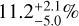 $\[11.2_{-5.0}^{+2.1}\]$