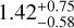 $\[1.42_{-0.58}^{+0.75}\]$