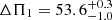 $ \Delta\Pi_1 = 53.6^{+0.3}_{-1.0} $