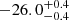 $ -26.0_{-0.4}^{+0.4} $