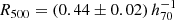 $ R_{500}= (0.44 \pm 0.02)\,h_{70}^{-1}\, $