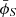 $ \bar{\phi}_{S} $