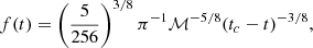 $$ \begin{aligned} f(t)=\left(\frac{5}{256}\right)^{3/8}\pi ^{-1}\mathcal{M} ^{-5/8}(t_{c}-t)^{-3/8}, \end{aligned} $$