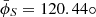 $ \bar{\phi}_{S} = 120.44\circ $