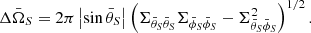 $$ \begin{aligned} \Delta \bar{\Omega }_S = 2 \pi \left|\sin \bar{\theta }_S\right|\left(\Sigma _{\bar{\theta }_S \bar{\theta }_S} \Sigma _{\bar{\phi }_S \bar{\phi }_S}-\Sigma _{\bar{\theta }_S \bar{\phi }_S}^2\right)^{1 / 2}. \end{aligned} $$