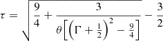 $$ \begin{aligned} \tau = \sqrt{\frac{9}{4} + \frac{3}{\theta \Big [\Big (\Gamma + \frac{1}{2}\Big )^2 - \frac{9}{4}\Big ]}} - \frac{3}{2} \end{aligned} $$