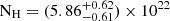 $ \mathrm{N_{H}} = (5.86^{+0.62}_{-0.61}) \times 10^{22} $