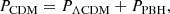 $$ \begin{aligned} P_{\rm CDM} = P_{\Lambda \mathrm{CDM}} + P_{\rm PBH}, \end{aligned} $$