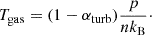 $$ \begin{aligned} T_{\mathrm{gas}}=(1-\alpha _{\mathrm{turb}})\frac{p}{nk_{\rm B}}\cdot \end{aligned} $$