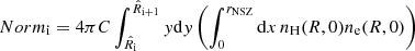 $$ \begin{aligned} Norm_{\mathrm{i}}= 4\pi C \int _{\hat{R}_{\mathrm{i} }}^{{\hat{R}}_{\mathrm{i + 1} }} y \mathrm{d} y \left(\int _{0}^{r_{\mathrm{NSZ}}} \mathrm{d} x\, n_{\mathrm{H}}(R, 0) n_{\mathrm{e}}(R, 0)\right) \end{aligned} $$