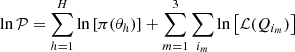 $ \ln {\mathcal{P}}= \sum_{h = 1}^{H} \mathcal \ln \left[\pi(\theta_{h})\right] + \sum_{m = 1}^{3} \sum_{i_{m}} \ln \left[\mathcal{L}(Q_{i_m})\right] $