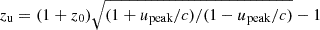 $ z_{\mathrm{u}} = (1 + z_0) \sqrt{(1 + {u_{\text{peak}}}/c)/(1-{u_{\text{peak}}}/c)} -1 $