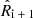 $ {{\hat{R}}_{\text{i + 1}}} $