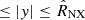 $ \leq |y| \leq {{\hat{R}}_{\text{NX}}} $