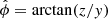 $ {\hat{\phi}}= \arctan(z/y) $