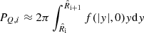 $$ \begin{aligned} P_{Q,i} \approx 2\pi \int _{\hat{R}_{\mathrm{i} }}^{{\hat{R}}_{\mathrm{i + 1} }} f (|y|, 0) y \mathrm{d} y \end{aligned} $$