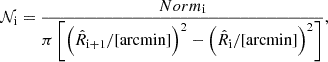 $$ \begin{aligned} {\mathcal{N} }_{\mathrm{i}}= \frac{Norm_{\mathrm{i}}}{\pi \left[\left({\hat{R}}_{\mathrm{i + 1} }/[\mathrm{arcmin}]\right)^2 - \left(\hat{R}_{\mathrm{i} }/[\mathrm{arcmin}]\right)^2\right]}, \end{aligned} $$