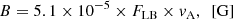 $$ \begin{aligned} B = 5.1 \times 10^{-5} \times F_{\rm LB}\times v_{\rm A},~~[\mathrm{G}] \end{aligned} $$