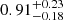 $ 0.91_{-0.18}^{+0.23} $