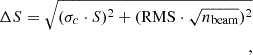 $$ \begin{aligned} \Delta S = \sqrt{(\sigma _{c} \cdot S)^{2} + (\mathrm{RMS} \cdot \sqrt{n_{\rm beam}})^{2}}\\, \end{aligned} $$
