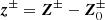 $ \boldsymbol {z}^{\pm } = \boldsymbol {Z}^{\pm }-\boldsymbol {Z}^{\pm }_{0} $
