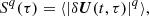 $$ S^q (\tau ) = \langle |\delta \boldsymbol {U}(t,\tau )|^q \rangle , $$