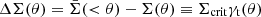 $ \Delta \Sigma (\theta) = \bar{\Sigma}( < \theta) - \Sigma(\theta) \equiv \Sigma_{\mathrm{crit}} \gamma_{\mathrm{t}}(\theta) $