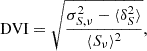 $$ \begin{aligned} \mathrm{DVI} = \sqrt{ \frac{ \sigma ^2_{S, \nu } - \langle \delta ^2_S \rangle }{ \langle S_{\nu } \rangle ^2 } } ,\end{aligned} $$