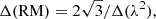 $$ \begin{aligned}&\Delta (\mathrm{RM}) = 2 \sqrt{3} / \Delta ( \lambda ^2) , \end{aligned} $$
