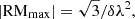 $$ \begin{aligned} &|\mathrm{RM_{max}}| = \sqrt{3} / \delta {\lambda ^2} , \end{aligned} $$