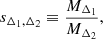 $$ \begin{aligned} s_{\rm \Delta _1,\Delta _2}\equiv \frac{M_{\Delta _1}}{M_{\Delta _2}}, \end{aligned} $$