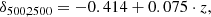 $$ \begin{aligned} \delta _{500,2500}&= - 0.414 + 0.075\cdot z, \end{aligned} $$