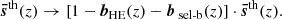 $$ \begin{aligned} \boldsymbol{\bar{s}}^\mathrm{th}(z)\rightarrow \left[1-\boldsymbol{b}_{\rm HE}(z)-\boldsymbol{b}_{\text{ sel-b}}(z)\right]\cdot \boldsymbol{\bar{s}}^\mathrm{th}(z). \end{aligned} $$