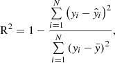 $$ \begin{aligned} {\mathrm{R} ^2}&= 1 - \frac{\sum \limits _{i=1}^N \left(y_i\,{-}\,\hat{y}_i\right)^2}{\sum \limits _{i=1}^N \left(y_i\,{-}\,\bar{y}\right)^2}, \end{aligned} $$