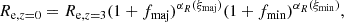 $$ \begin{aligned} {R_{\mathrm{e},z=0}}={R_{\mathrm{e},z=3}}(1+{f_{\rm maj}})^{{{\alpha _R}}({\xi _{\rm maj}})}(1+{f_{\rm min}})^{{{\alpha _R}}({\xi _{\rm min}})}, \end{aligned} $$