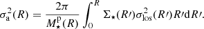$$ \begin{aligned} {\sigma _{\rm a}^2}(R)={2\pi \over {M_\star ^\mathrm{p}}(R)}\int _0^R {\Sigma _\star }(R\prime ){\sigma _{\rm los}^2}(R\prime ) R\prime \mathrm{d}R\prime . \end{aligned} $$