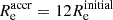 $ {R_{\mathrm{e}}^{\mathrm{accr}}}=12{R_{\mathrm{e}}^{\mathrm{initial}}} $