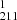$ _{211}^{1} $