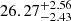 $ 26.27^{+2.56}_{-2.43} $