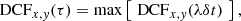 $$ \begin{aligned} \mathrm{DCF}_{x, { y}} (\tau ) = \max \left[\,\, \mathrm{DCF}_{x, { y}} (\lambda \delta t)\,\,\right], \end{aligned} $$