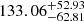 $ 133.06^{+52.93}_{-62.81} $