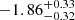 $ -1.86^{+0.33}_{-0.32} $