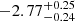 $ -2.77^{+0.25}_{-0.24} $