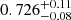 $ 0.726^{+0.11}_{-0.08} $