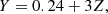$$ \begin{aligned}&Y =0.24 + 3Z,\end{aligned} $$